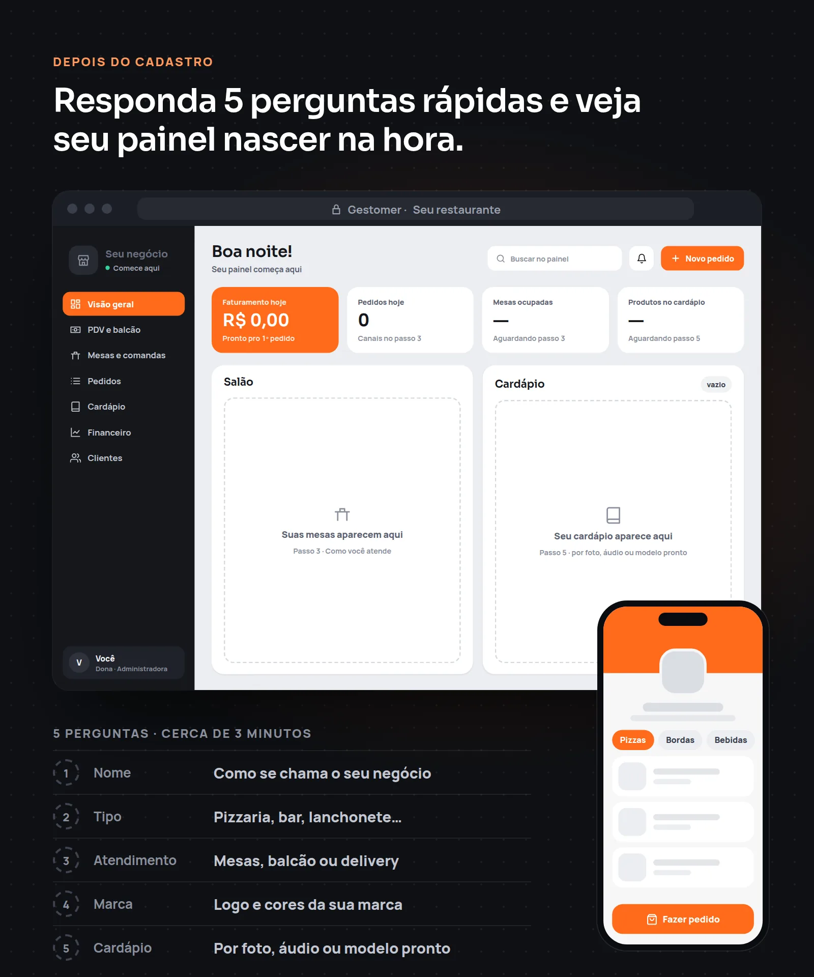 Depois do cadastro: responda 5 perguntas rápidas e veja seu painel nascer na hora